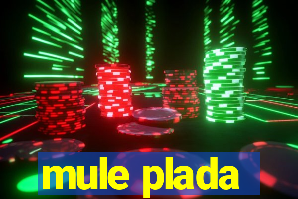 mule plada